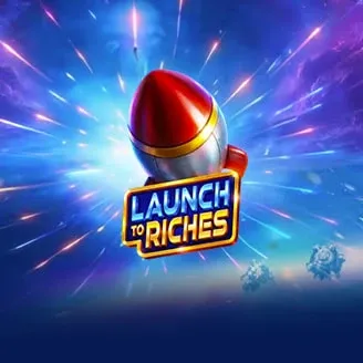 Launch to Riches - JFGAMING